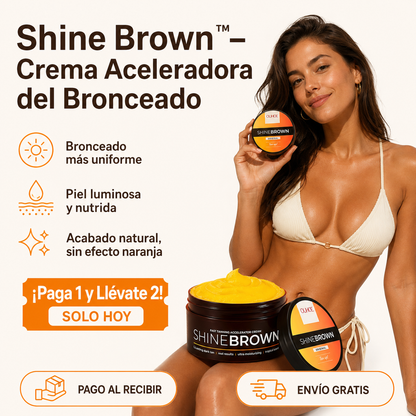 Shine Brown™ - Crema Aceleradora del Bronceado +¡OFERTA 2×1 SOLO HOY!
